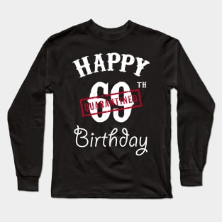 Happy 69th Quarantined Birthday Long Sleeve T-Shirt